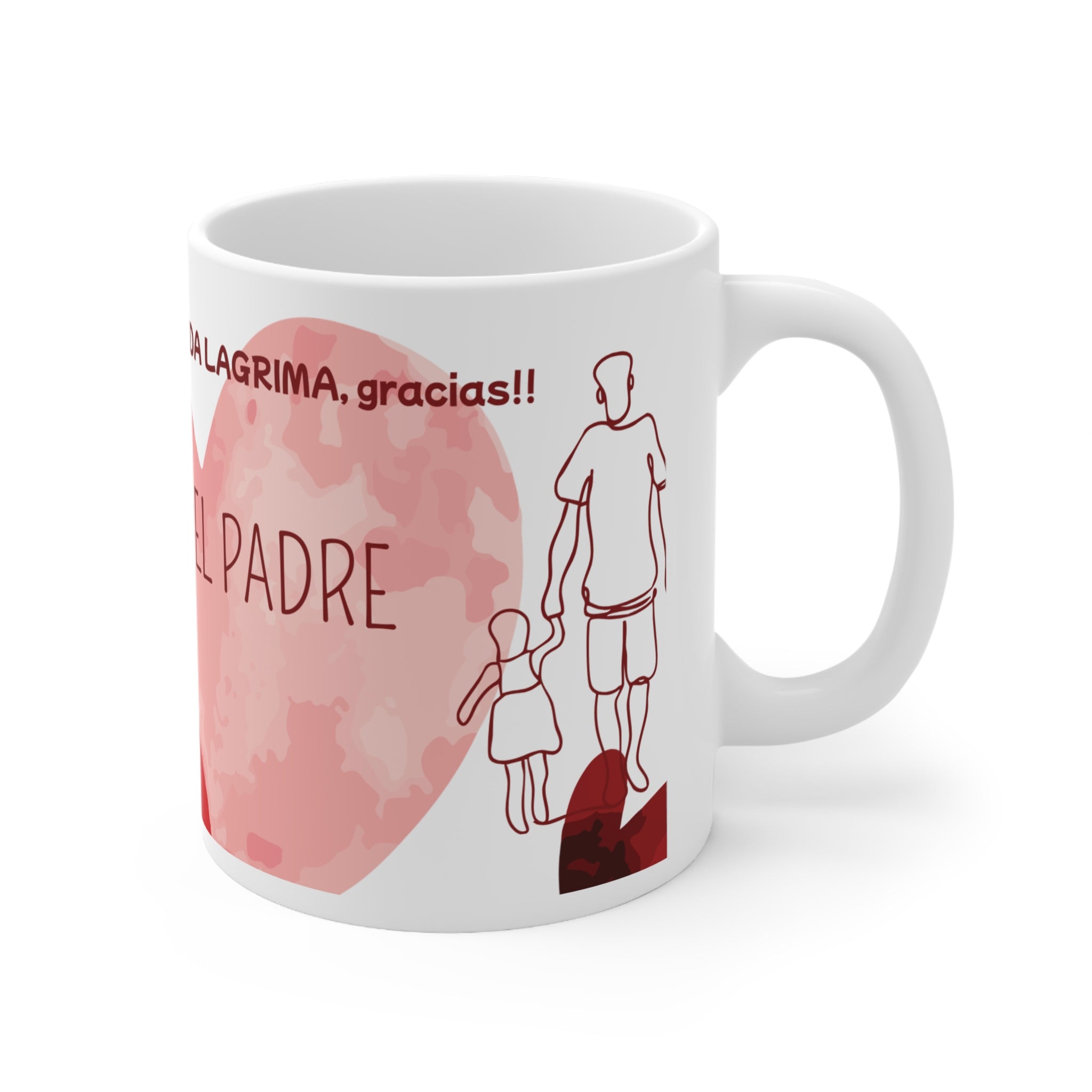 Taza Día del Padre "Para el Hombre que Estuvo en Cada Lágrima" (11oz/15oz)