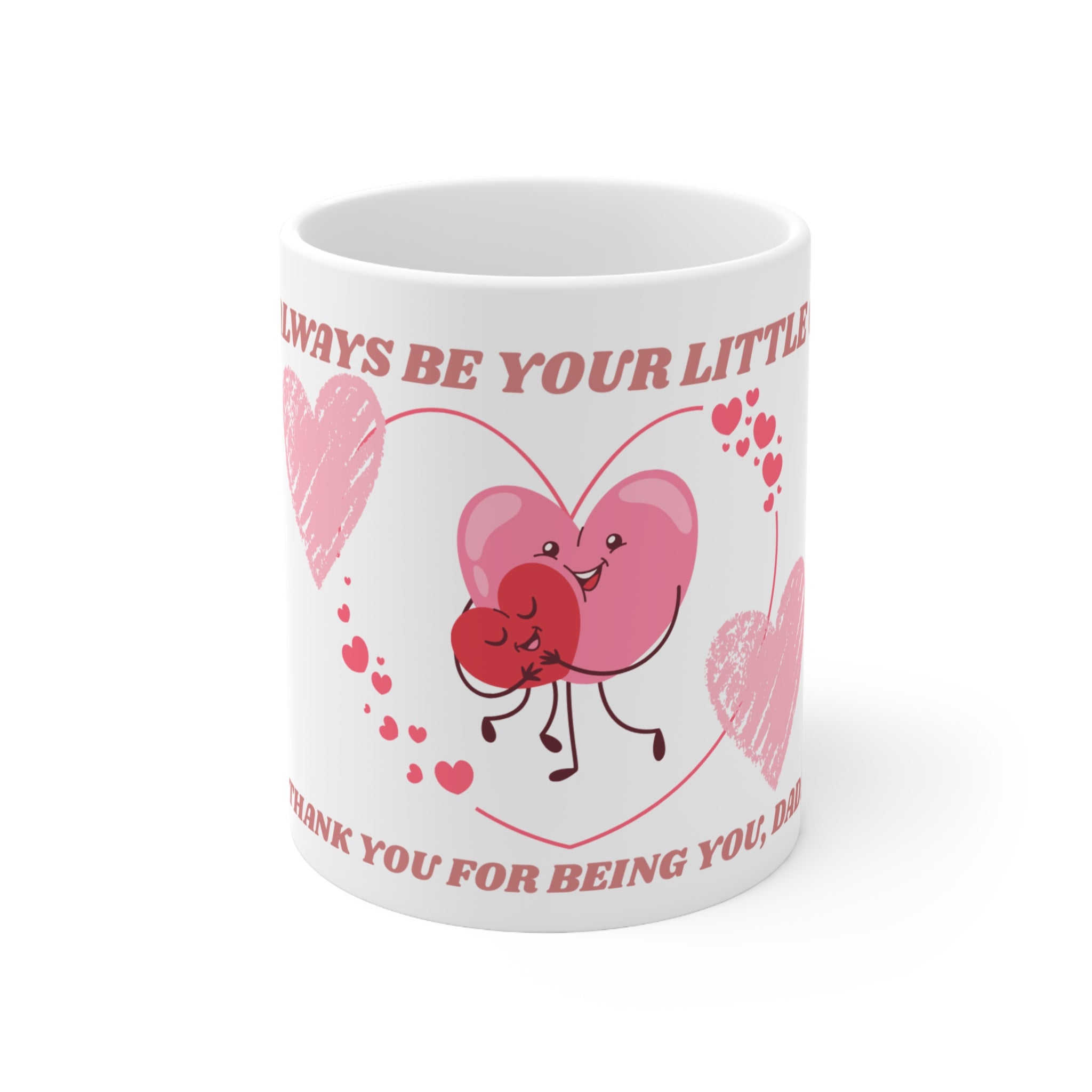 Taza "Siempre Seré Tu Pequeña" — Diseño Corazones Abrazándose (11oz)