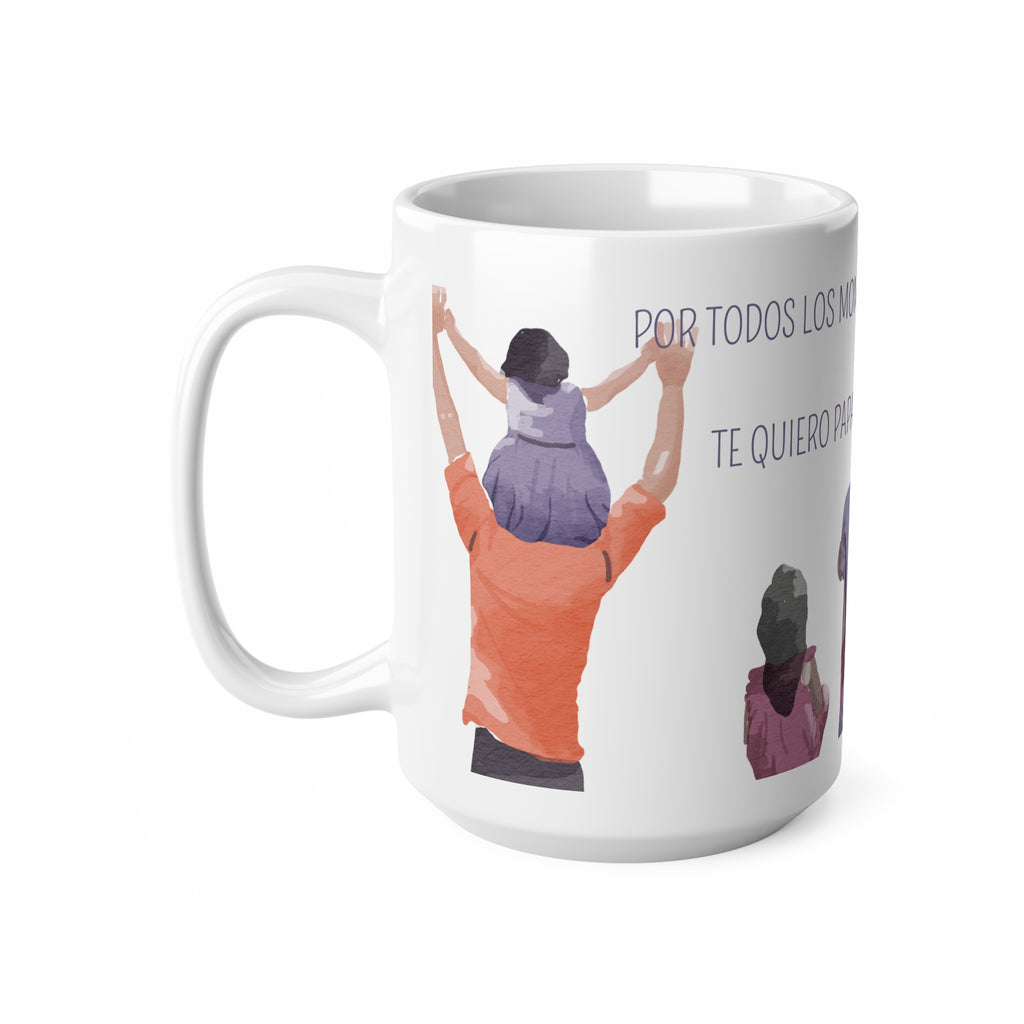 Taza Día del Padre "Por Todos los Momentos que Me Has Dado" (11oz/15oz)
