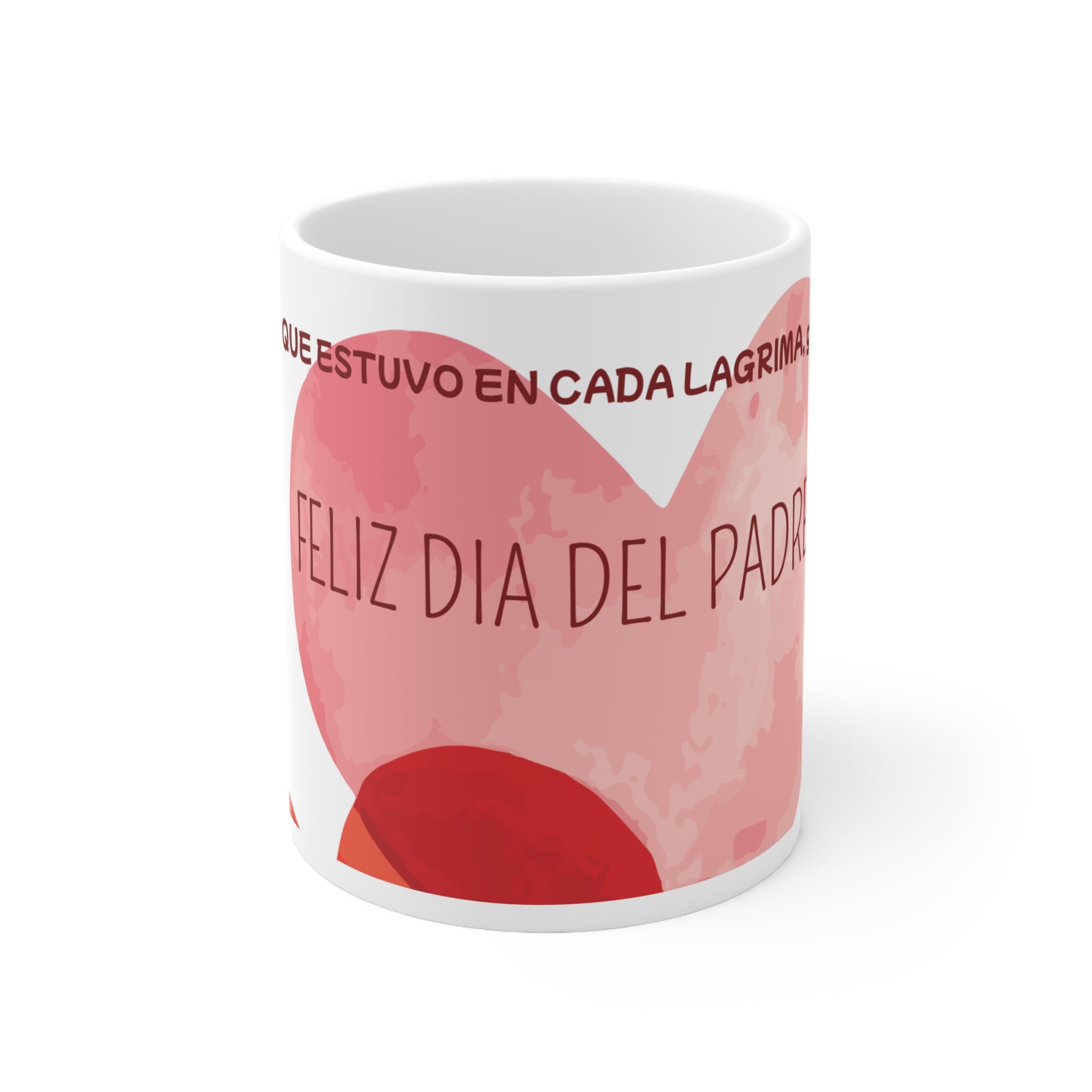 Taza Día del Padre "Para el Hombre que Estuvo en Cada Lágrima" (11oz/15oz)