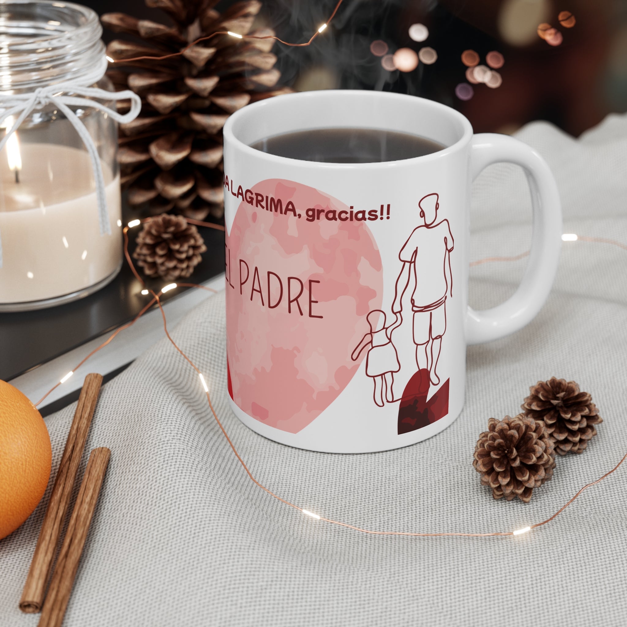 Taza Día del Padre "Para el Hombre que Estuvo en Cada Lágrima" (11oz/15oz)